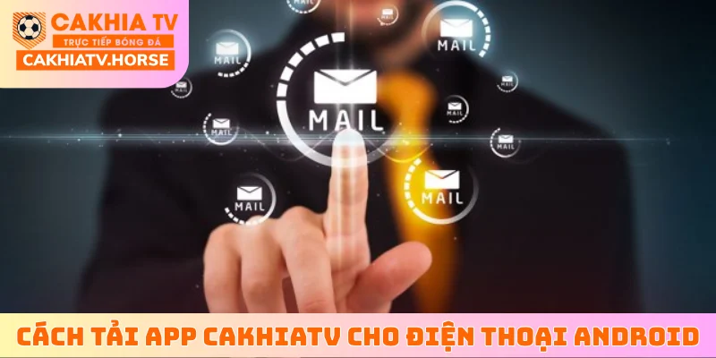 Cách tải app CakhiaTV cho điện thoại Android